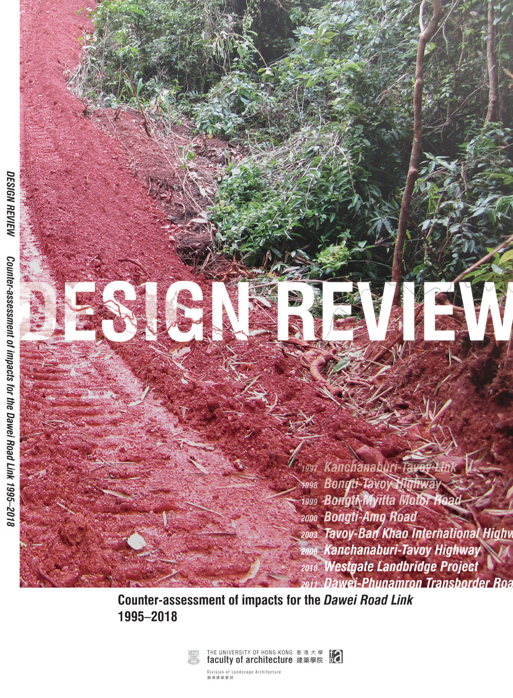 Design Review: Counter-assessment of impacts for the Dawei Road Link, 1995-2018 (Report), 2019.